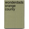 Wonderdads Orange County by Wonderdads Staff