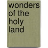Wonders Of The Holy Land door Carlo Giorgi