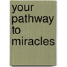 Your Pathway To Miracles door Marilyn Hickey