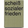 scheiß sozialer frieden door Stefan Schmitzer