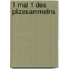 1 mal 1 des Pilzesammelns door Walter Pätzold