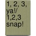 1, 2, 3, Ya!/ 1,2,3 snap!