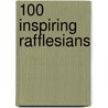 100 Inspiring Rafflesians door Tan Guan Heng