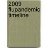 2009 Flupandemic Timeline door Frederic P. Miller