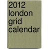 2012 London Grid Calendar door Alex Holland