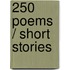 250 Poems / Short Stories