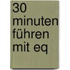 30 Minuten Führen Mit Eq door Alexander Groth