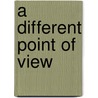 A Different Point Of View door Misao Dean