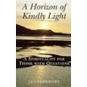 A Horizon of Kindly Light door Jan Kerkhofs