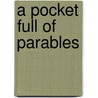 A Pocket Full Of Parables door Mark Stanley