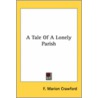 A Tale Of A Lonely Parish by F. Crawford