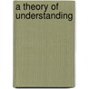 A Theory Of Understanding door David Chart