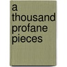 A Thousand Profane Pieces door Myna Wallin