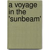 A Voyage In The 'Sunbeam' by Annie Brassey