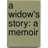 A Widow's Story: A Memoir by Joyce Carol Oates
