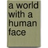 A World With A Human Face