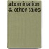 Abomination & Other Tales