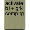 Activate! B1+ Grk Comp Tg door Megan Roderick