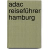 Adac Reiseführer Hamburg door Gudrun Altrogge