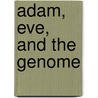 Adam, Eve, and the Genome door Susan Brooks Thistlethwaite