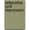 Adipositas Und Depression door Hanna-Marei Steininger