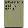 Adolescents and the Media by Victor C. Strasburger