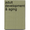 Adult Development & Aging door Sterns