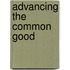 Advancing The Common Good