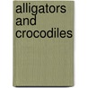 Alligators and Crocodiles door Morgan Sally