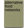 Alternative Food Networks door Michael Goodman