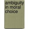 Ambiguity In Moral Choice door Richard A. McCormick
