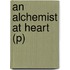 An Alchemist at Heart (P)