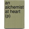 An Alchemist at Heart (P) door David Appelbaum
