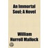 An Immortal Soul; A Novel