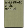 Anaesthetic Crisis Manual door David C. Borshoff