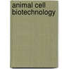Animal Cell Biotechnology door Ralf Portner