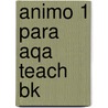 Animo 1 Para Aqa Teach Bk by Virginia Masardo