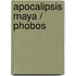 Apocalipsis Maya / Phobos