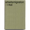 Arbeitsmigration - T Rkei door Rutt Schubert