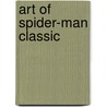 Art Of Spider-Man Classic door Robert Greenberger