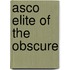 Asco Elite Of The Obscure