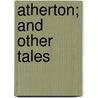 Atherton; And Other Tales door Mary Russell Mitford