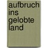 Aufbruch Ins Gelobte Land