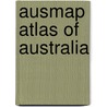 Ausmap Atlas Of Australia door Ken Johnson