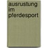 Ausrustung Im Pferdesport