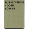 Aussenraume / Open Spaces door Princeton Architectural Press