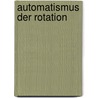 Automatismus der Rotation by Sven-Ake Johansson