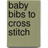 Baby Bibs to Cross Stitch door Sandy Orton
