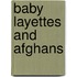 Baby Layettes and Afghans