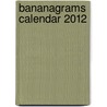 Bananagrams Calendar 2012 door Joe Edley